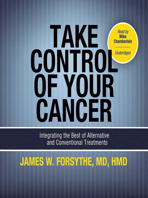 Title details for Take Control of Your Cancer by James W. Forsythe - Available